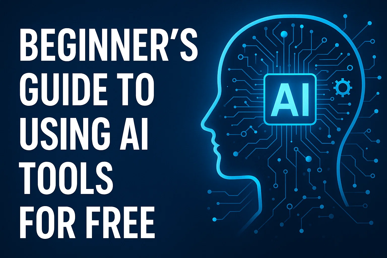 Beginner’s Guide to Using AI Tools for Free